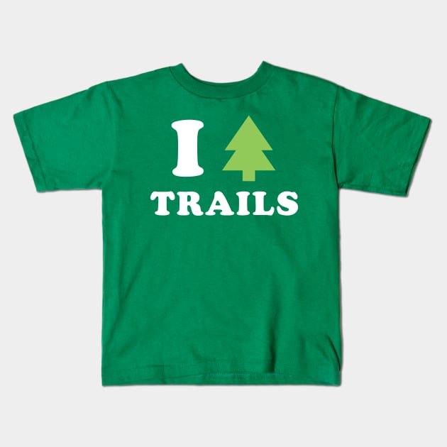 I love trails Kids T-Shirt by PodDesignShop